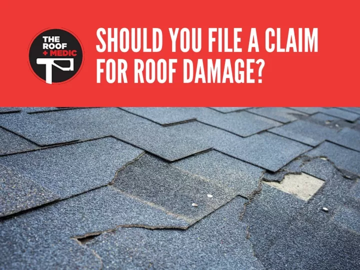 should you file a claim for roof damage