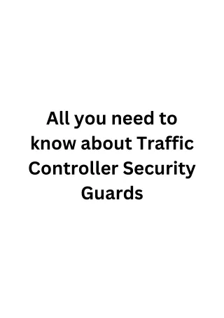 Everything about Traffic Controller Security Guards