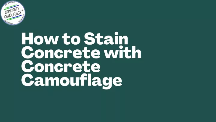 how to stain concrete with concrete camouflage