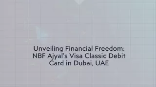 unveiling financial freedom nbf ajyal s visa classic debit card in dubai uae