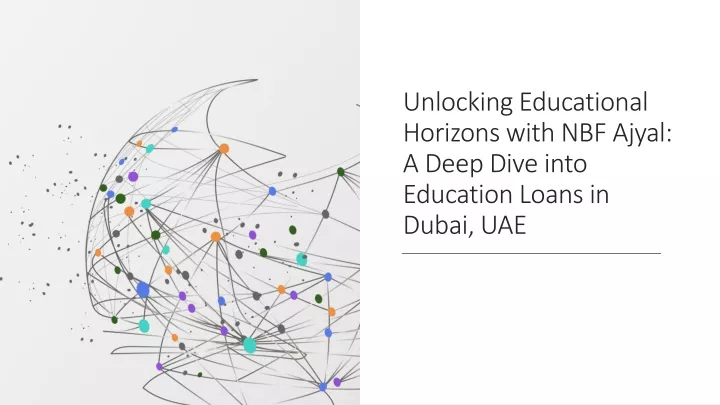 unlocking educational horizons with nbf ajyal a deep dive into education loans in dubai uae