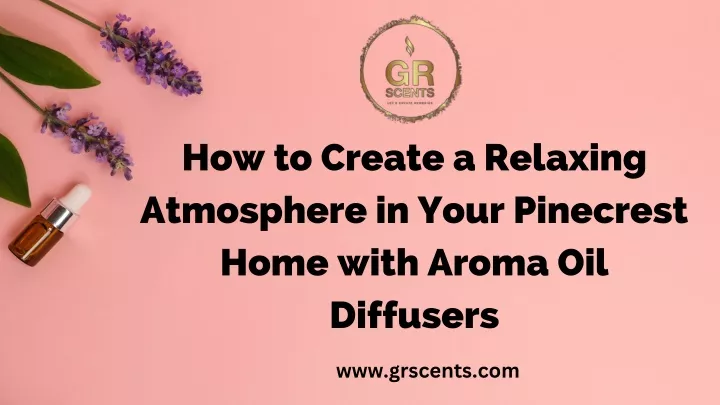 how to create a relaxing atmosphere in your