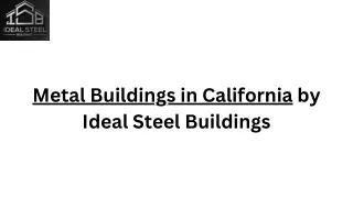 Metal Buildings in California by Ideal Steel Buildings