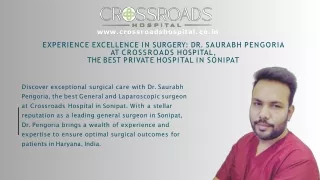 Experience Excellence in Surgery Dr. Saurabh Pengoria at Crossroads Hospital, the Best Private Hospital in Sonipat