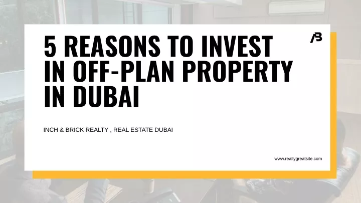 5 reasons to invest in off plan property in dubai