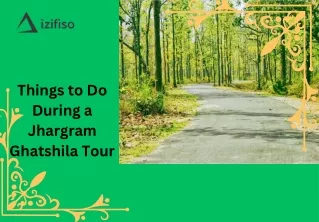 Things to Do During a Jhargram Ghatshila Tour