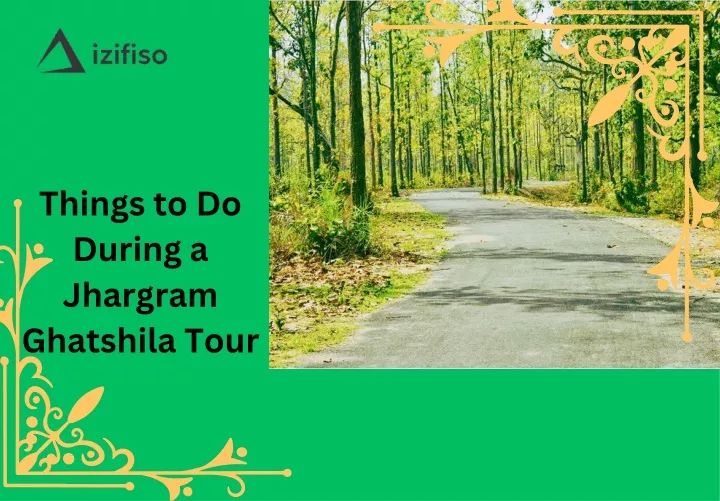 things to do during a jhargram ghatshila tour