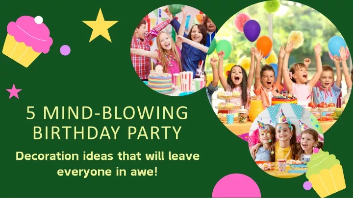 5 mind blowing birthday party