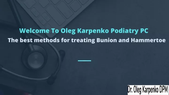 welcome to oleg karpenko podiatry pc the best