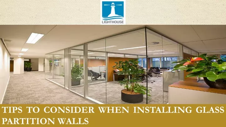 tips to consider when installing glass partition