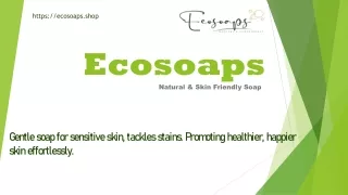 Natural and Eco Friendly Soaps