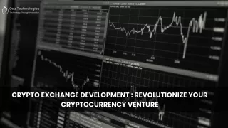 Crypto Exchange Development  Revolutionize Your Cryptocurrency Venture