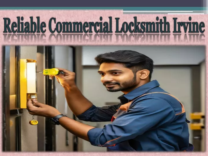 reliable commercial locksmith irvine