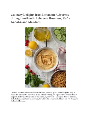 Culinary Delights from Lebanon-A Journey through Authentic Lebanese Hummus, Kafta Kabobs, and Makdous