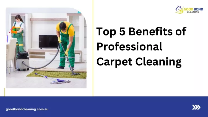 top 5 benefits of professional carpet cleaning