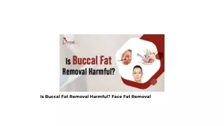 Is Buccal Fat Removal Harmful - Face Fat Removal
