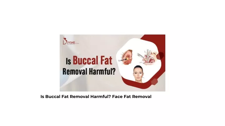 is buccal fat removal harmful face fat removal