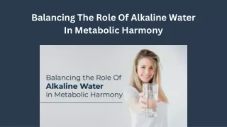 Balancing The Role Of Alkaline Water In Metabolic Harmony