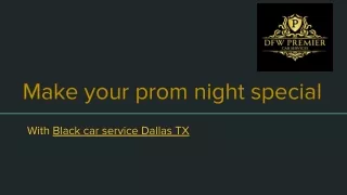 Make your prom night special with Black car service Dallas TX
