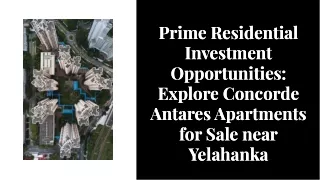 prime residential investment opportunities explore concorde antares apartments for sale near yelahanka