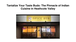 Tantalize Your Taste Buds_ The Pinnacle of Indian  Cuisine in Heathcote Valley