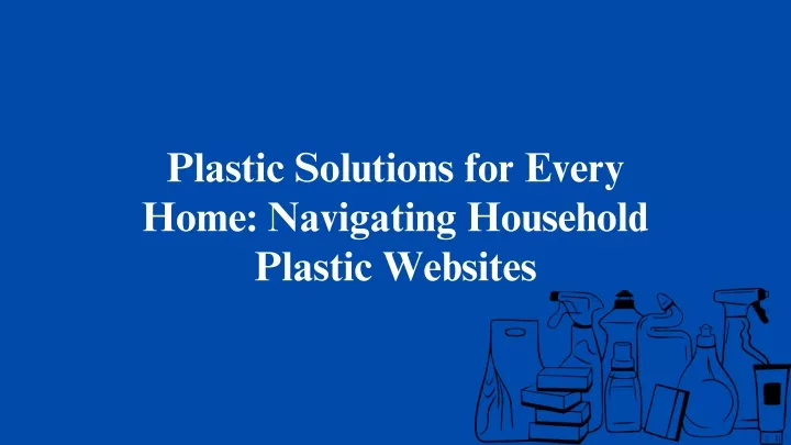 plastic solutions for every home navigating