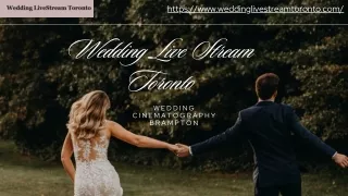 Wedding Cinematography Brampton - weddinglivestreamtoronto.com