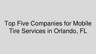 Top Five Companies for Mobile Tire Services in Orlando, FL