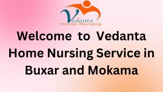 Utilize Home Nursing Service in Buxar and Mokama by Vedanta with Full Medical seaport