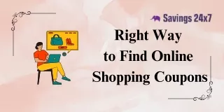 Right Way to Find Online Shopping Coupons