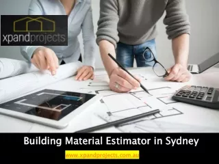 Building Material Estimator in Sydney- xpandprojects.com.au
