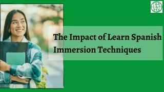 The Impact of Learn Spanish Immersion Techniques