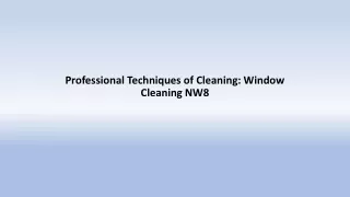 Professional Techniques of Cleaning Window Cleaning NW8