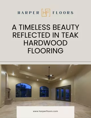 A timeless beauty reflected in teak hardwood flooring