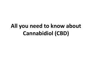 All you need to know about Cannabidiol (CBD)
