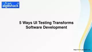 5 Ways UI Testing Transforms Software Development