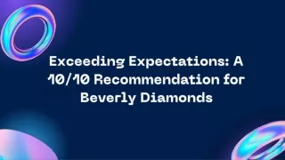 Exceeding Expectations A 1010 Recommendation for Beverly Diamonds