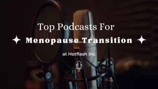 Top Podcasts for a Smooth Menopause Transition Your Guide to Thriving in Midlife