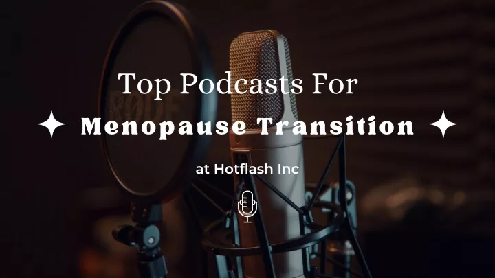 top podcasts for menopause transition