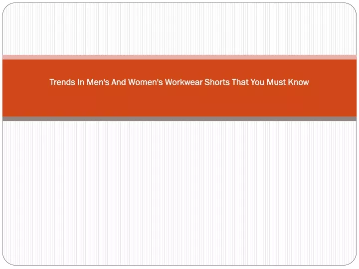 trends in men s and women s workwear shorts that you must know