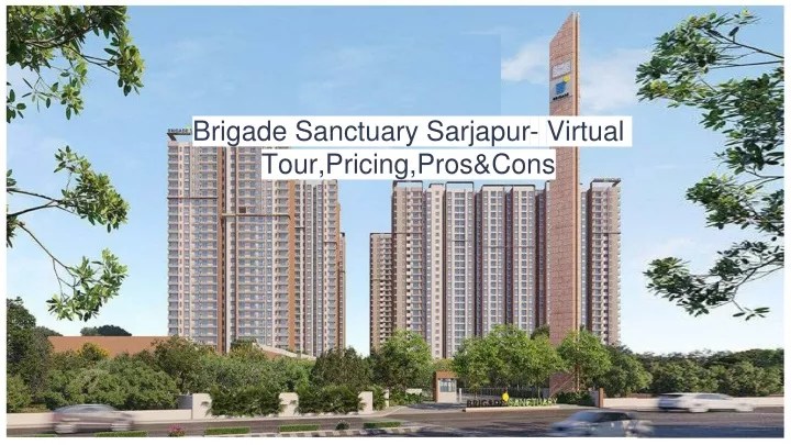 brigade sanctuary sarjapur virtual tour pricing pros cons