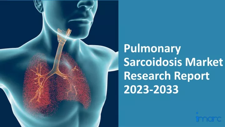 pulmonary sarcoidosis market research report 2023 2033