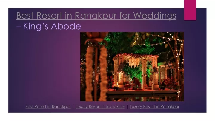 best resort in ranakpur for weddings king s abode