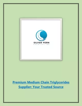 Premium Medium Chain Triglycerides Supplier: Your Trusted Source