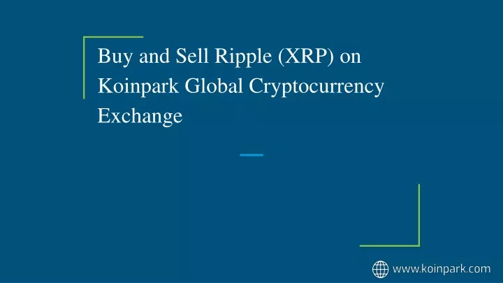 buy and sell ripple xrp on koinpark global cryptocurrency exchange