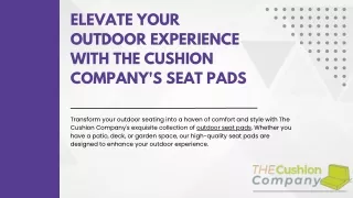 Elevate Your Outdoor Experience with The Cushion Company's Seat Pads