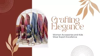 Crafting Elegance Women Accessories and Kids Wear Export Excellence