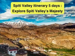 Spiti Valley itinerary 5 days  Explore Spiti Valley’s Majesty