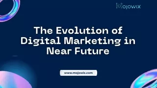 The Evolution of Digital Marketing in Near Future
