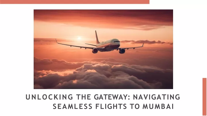 unlocking the gateway navigating seamless flights to mumbai